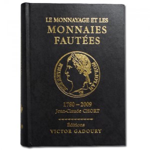 LE MONNAYAGE ET LES MONNAIES FAUT&Eacute;ES